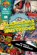 Alienígenas carpetovetónicos ilustrados vol. 1 - Platillos y marcianos