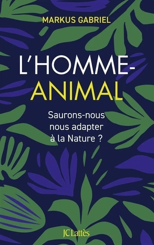 L'Homme-Animal - Saurons-nous nous adapter à la nature ?