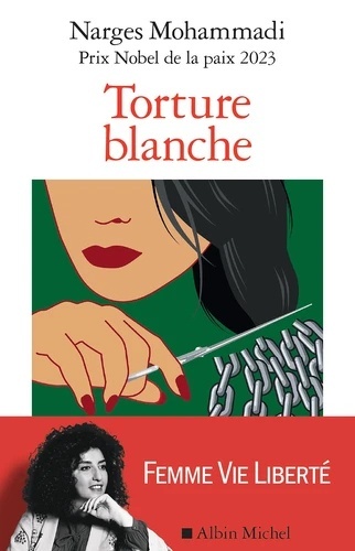 Torture blanche - Des détenues iraniennes témoignent