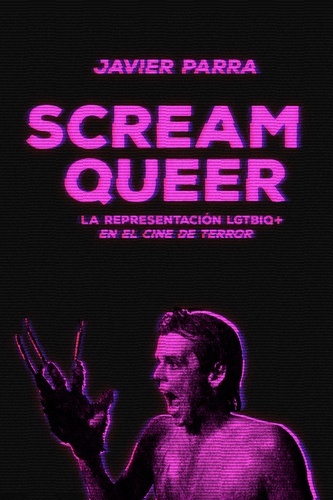 Scream Queer. La representación LGTBIQ+ en el cine de terror