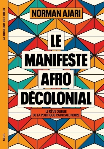 Le Manifeste afro-décolonial - Le rêve oublié de la politique radicale noire