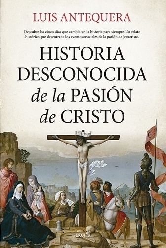 Historia desconocida de la pasión de Cristo