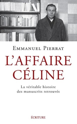 L'Affaire Céline - La véritable histoire des manuscrits retrouvés