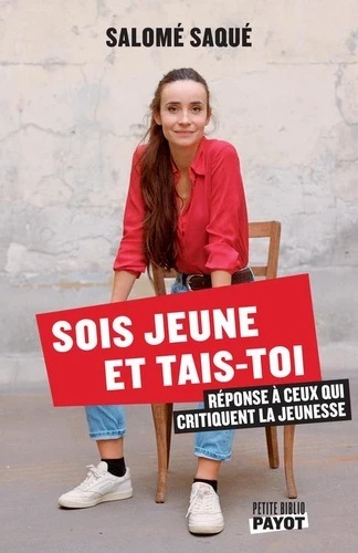 Sois jeune et tais-toi - Réponse à ceux qui critiquent la jeunesse