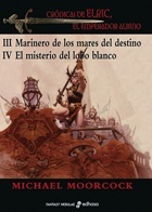Crónicas de Elric de Melniboné III - IV