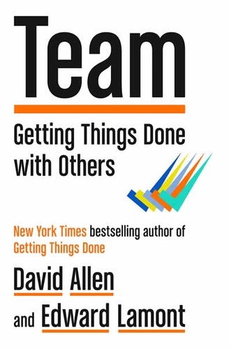 Team: Getting Things Done with Others