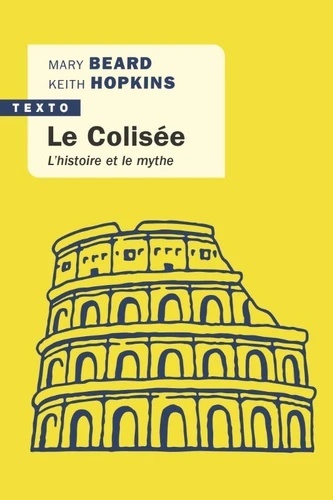 Le Colisée - L'histoire et le mythe