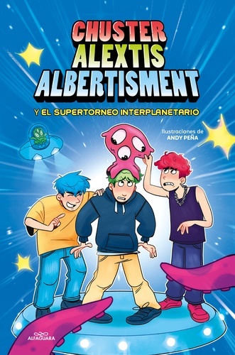 Chuster Alextis Albertisment  y el supertorneo interplanetario de bromas