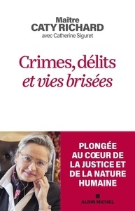 Crimes, délits et vies brisées - Les combats d'une avocate éprise de justice