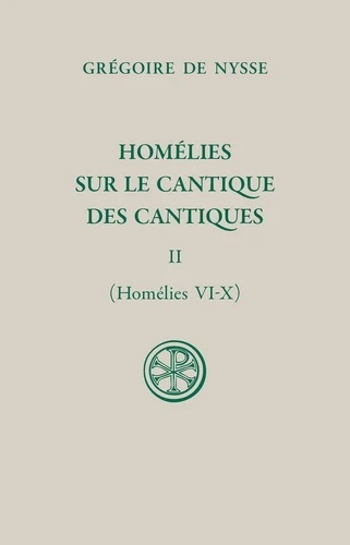 Homélies sur le Cantique des cantiques - Tome II (homélies VI-X)