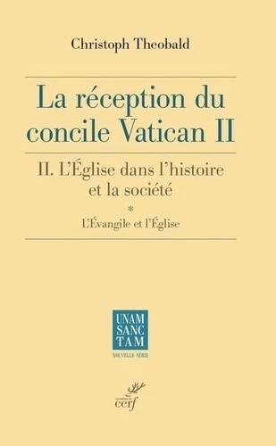 La réception du Concile Vatican II - Tome 2, L'église dans l'histoire et la société - L'évangile et l'église