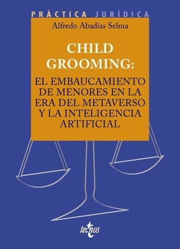 Child Grooming: el embaucamiento de menores en la era del Metaverso y la Inteligencia Artificial