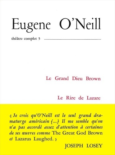 Théâtre complet - Tome 5, Le Grand Dieu Brown ; Le Rire de Lazare