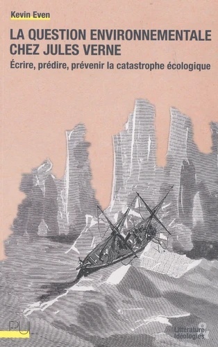 La Question environnementale chez Jules Verne - Écrire, prédire, prévenir la catastrophe écologique