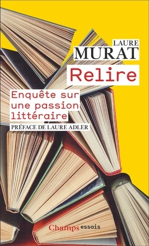 Relire - Enquête sur une passion littéraire