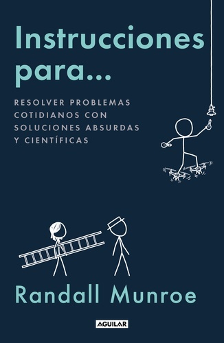 Instrucciones para... Resolver problemas cotidianos con soluciones absurdas y científicas