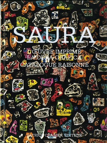 Antonio Saura. L oeuvre imprimé i la obra gráfica catalogue raisonné