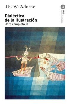 Dialéctica de la ilustración. Fragmentos filosóficos. Obra completa, 3