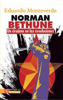 Norman Bethune. Un cirujano en las revoluciones