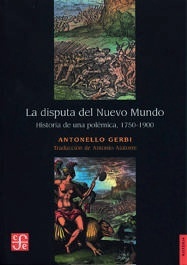 La disputa del Nuevo Mundo: Historia de una polémica 1750-1900