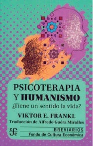 Psicoterapia y humanismo. ¿Tiene un sentido la vida?