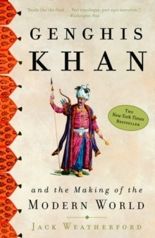 Gengis Khan and the Making of the Modern World