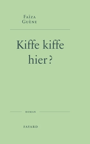 Kiffe kiffe hier ?