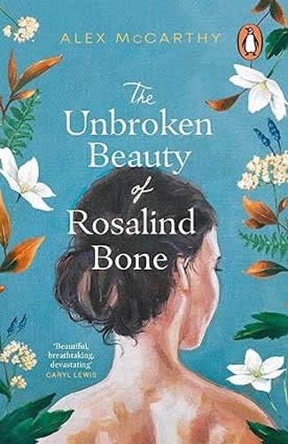 The Unbroken Beauty of Rosalind Bone