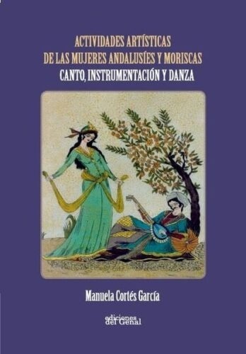 Actividades artísticas de las mujeres andalusíes y moriscas