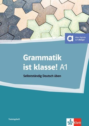 Grammatik ist Klasse! A1.