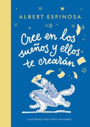 Cree en los sueños y ellos te crearán