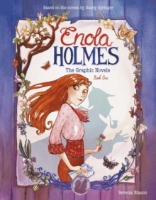 Enola Holmes: The Graphic Novels : The Case of the Missing Marquess, The Case of the Left-Handed Lady, and The C