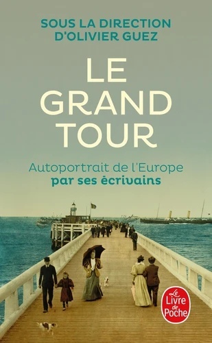 Le Grand Tour - Autoportrait de l'Europe par ses écrivains -