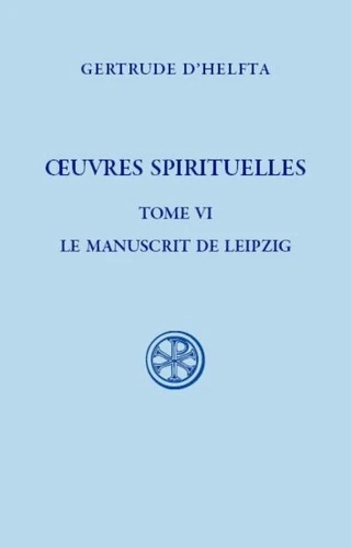Oeuvres spirituelles - Tome 6, Le manuscrit de Leipzig