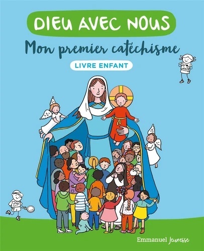 Dieu avec nous - Mon premier catéchisme. Livre enfant