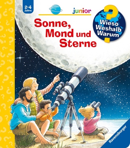 Wieso? Weshalb? Warum? junior, Band 72: Sonne, Mond und Sterne.