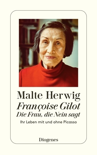 Françoise Gilot - Die Frau, die Nein sagt.