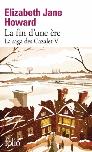 La saga des Cazalet Tome 5- La fin d'une ère