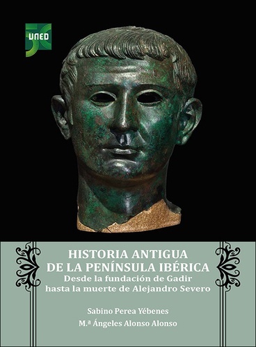 Historia antigua de la Península Ibérica. Desde la fundación de Gadir hasta la muerte de Alejandro Severo
