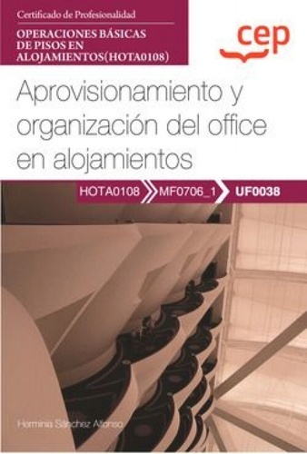 Aprovisionamiento y organización del office en alojamientos (UF0038). Certificados de profesionalidad