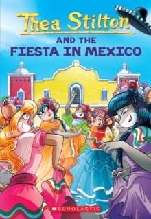 Fiesta in Mexico: Thea Stilton 35