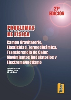Problemas de Física. Campo gravitatorio, elasticidad, termodinámica, transferencia de calor, movimientos ondulat