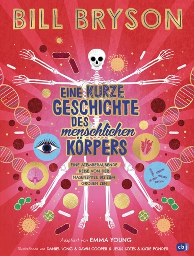 Eine kurze Geschichte des menschlichen Körpers - Eine atemberaubende Reise von der Nasenspitze bis zum gro en Ze