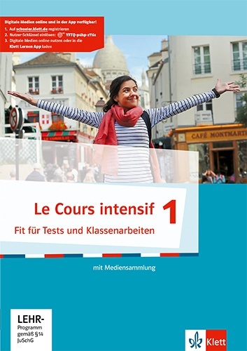 Le Cours intensif 1.   Bd.1.Fit für Tests und Klassenarbeiten mit Mediensammlung 1. Lernjahr.