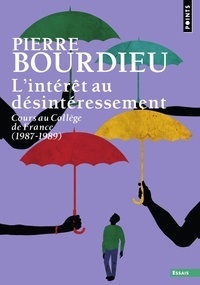 L'Intérêt au désintéressement - Cours au Collège de France (1987-1989)