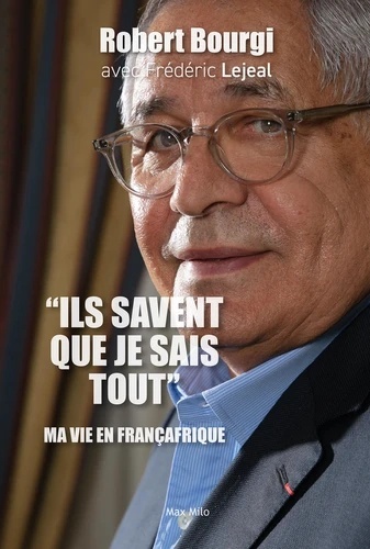 Ils savent que je sais tout" - Ma vie en Françafrique