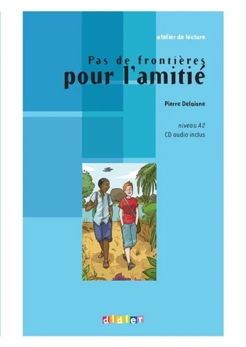 Pas de frontières pour l'amitié - Niveau A2