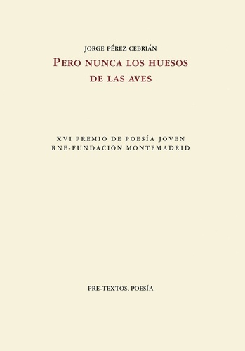 Pero nunca los huesos de las aves