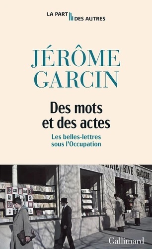 Des mots et des actes - Les Belles-Lettres sous l'Occupation -