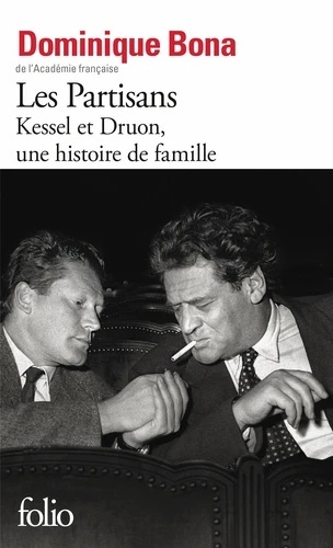 Les Partisans - Kessel et Druon, une histoire de famille